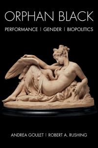 Orphan Black: Performance, Gender, Biopolitics