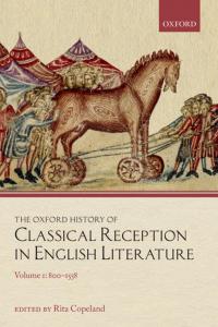 The Oxford History of Classical Reception in English Literature vol. 1, 800-1558