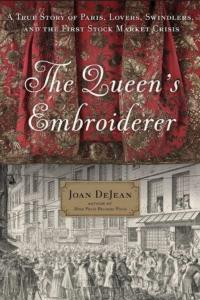 The Queen's Embroiderer: A True Story of Paris, Lovers, Swindlers, and the First Stock Market Crisis